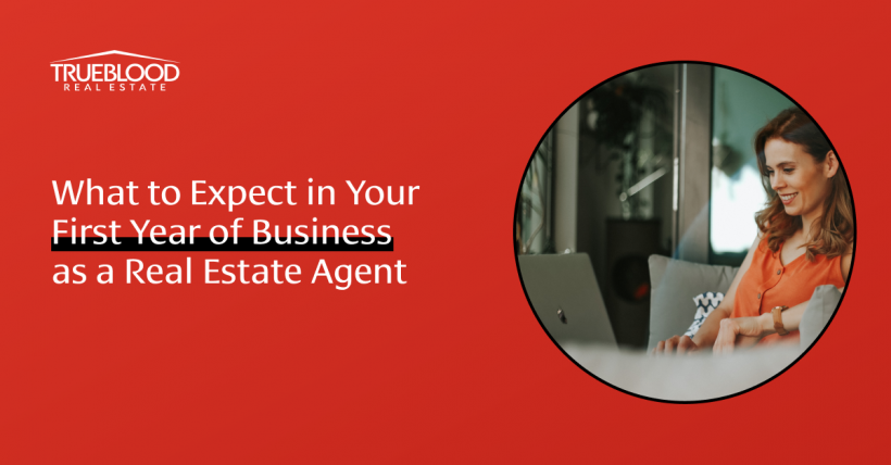 What to Expect in Your First Year of Business as a Real Estate Agent 